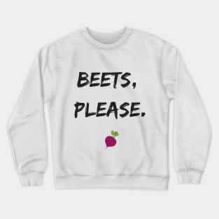 Beets, Please Crewneck Sweatshirt